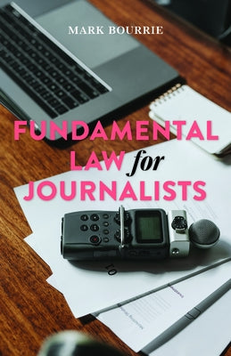 Fundamental Law for Journalists by Bourrie, Mark