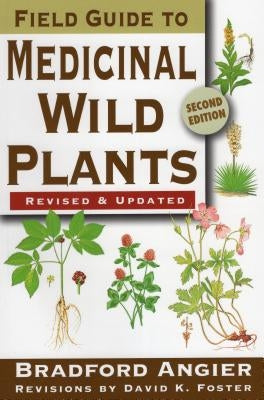 Field Guide to Medicinal Wild Plants by Angier, Bradford