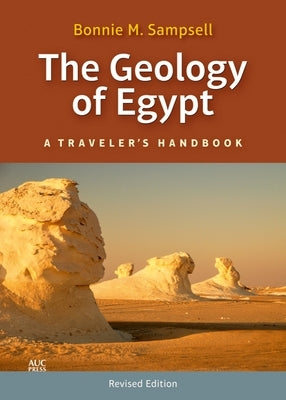 The Geology of Egypt: A Traveler's Handbook (Revised Edition) by Sampsell, Bonnie M.