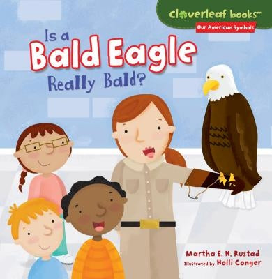 Is a Bald Eagle Really Bald? by Rustad, Martha E. H.