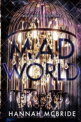 Mad World: An Enemies-to-Lovers College Romance by McBride, Hannah