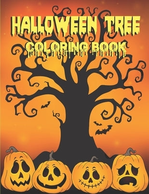 Halloween Tree Coloring Book: Coloring Book For Adults and Kids- Creative Haven Beautiful Featuring Tree illustration, Size 8.5x11", (Perfect Gift f by Idea, Halloween Gift