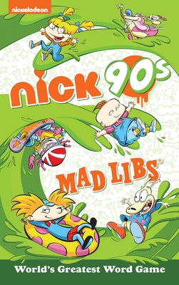 Nickelodeon: Nick 90s Mad Libs: World's Greatest Word Game by Degennaro, Gabriella