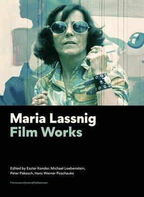 Maria Lassnig: Film Works by Kondor, Eszter