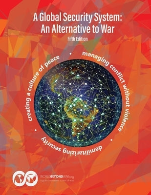 A Global Security System: An Alternative to War by Gittins, Phill