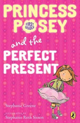 Princess Posey and the Perfect Present: Book 2 by Greene, Stephanie