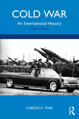 Cold War: An International History by Fink, Carole K.