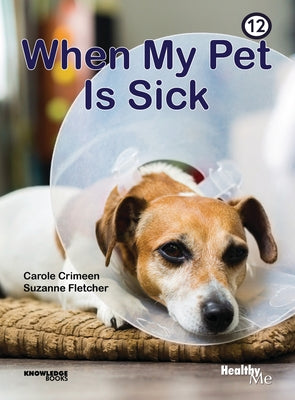 When My Pet Is Sick: Book 12 by Crimeen, Carole