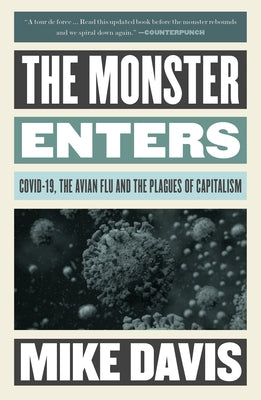 The Monster Enters: Covid-19, Avian Flu, and the Plagues of Capitalism by Davis, Mike