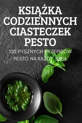 Ksi&#260;&#379;ka Codziennych Ciasteczek Pesto by Roksana Sikorska