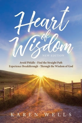 Heart Of Wisdom - New Edition by Wells, Karen