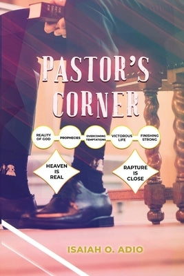 Pastor's Corner by Isaiah O Adio