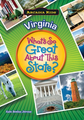 Virginia: What's So Great about This State? by Jerome, Kate Boehm