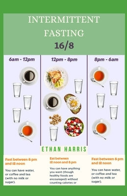 Intermittent Fasting 16/8 by Harris, Ethan