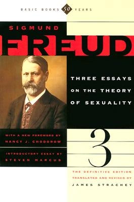 The Three Essays on the Theory of Sexuality by Freud, Sigmund
