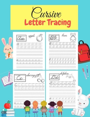 Cursive Letter Tracing: Learn Cursive Alphabet Letters.Cursive writing practice book for kids Handwriting workbook for beginners. by Malone, Chase