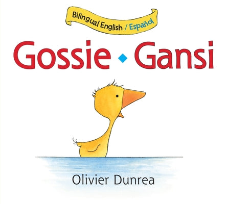 Gansi/Gossie Bilingual Board Book by Dunrea, Olivier