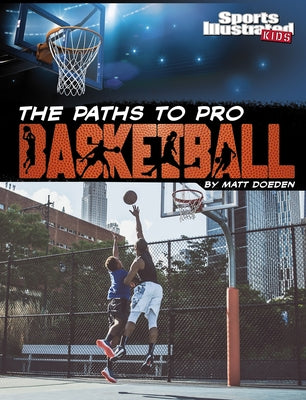 The Paths to Pro Basketball by Doeden, Matt