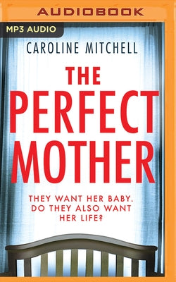 The Perfect Mother by Mitchell, Caroline