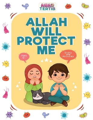 Allah Will Protect Me: Story & Activities by Hashmani, Sidra