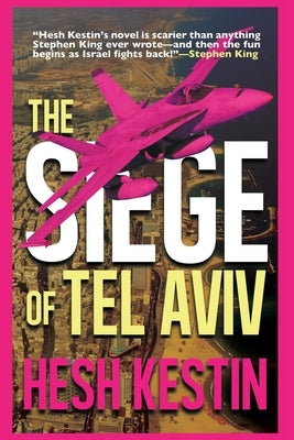 The Siege of Tel Aviv by Kestin, Hesh