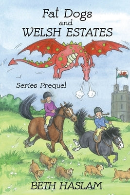 Fat Dogs and Welsh Estates by Haslam, Beth