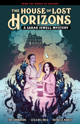 The House of Lost Horizons: A Sarah Jewell Mystery by Mignola, Mike