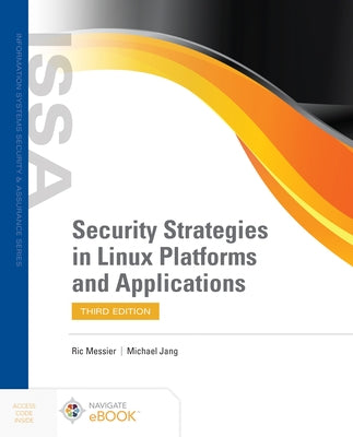 Security Strategies in Linux Platforms and Applications by Messier, Ric