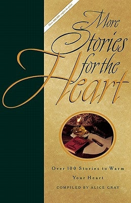 More Stories for the Heart: The Second Collection by Gray, Alice