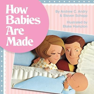 How Babies Are Made by Schepp, Steven