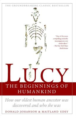 Lucy: The Beginnings of Humankind by Edey, Maitland
