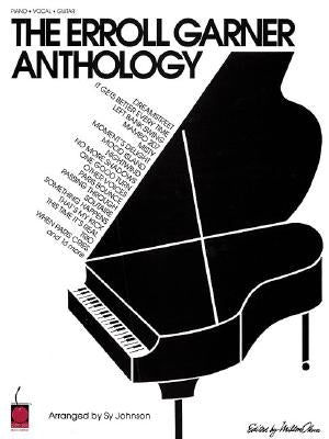 The Erroll Garner Anthology: The First Anthology of Erroll Garner's Compositions by Johnson, Sy