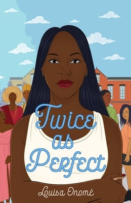 Twice as Perfect by Onome, Louisa