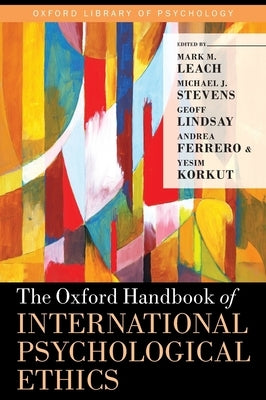 Oxford Handbook of International Psychological Ethics by Leach, Mark M.