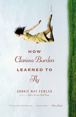 How Clarissa Burden Learned to Fly by Fowler, Connie May