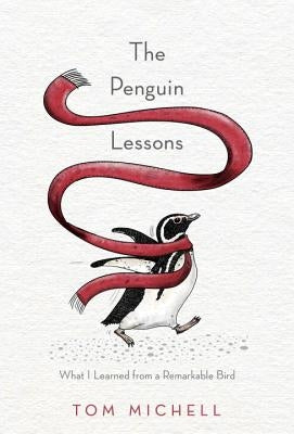 The Penguin Lessons: What I Learned from a Remarkable Bird by Michell, Tom
