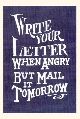 Vintage Journal Write Your Letter When Angry, Advice by Found Image Press