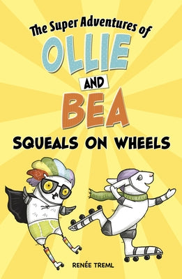 Squeals on Wheels by Treml, Ren&#233;e