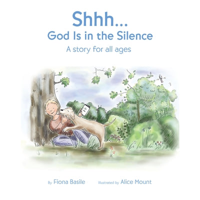 Shhh...God Is in the Silence by Basile, Fiona