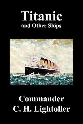 Titanic and Other Ships by Lightoller, Charles Herbert