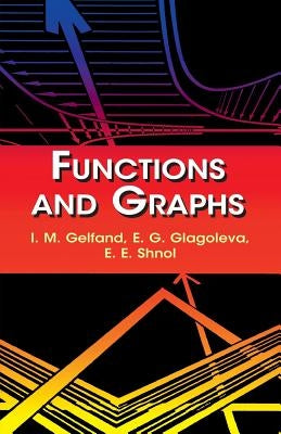 Functions and Graphs by Gelfand, I. M.