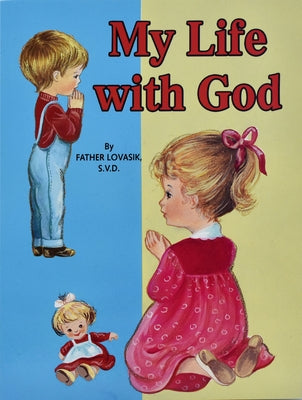 My Life with God by Lovasik, Lawrence G.
