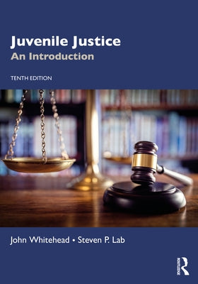 Juvenile Justice: An Introduction by Whitehead, John T.