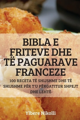 Bibla E Friteve Dhe Të Paguarave Franceze by Ylbere Nikolli