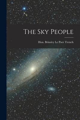 The Sky People by Le Poer Trench, Brinsley 1911-