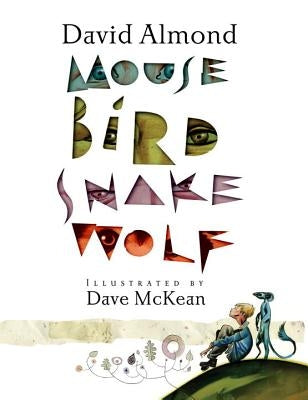 Mouse Bird Snake Wolf by Almond, David