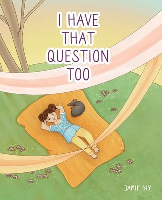 I Have That Question Too by Diy, Jamie