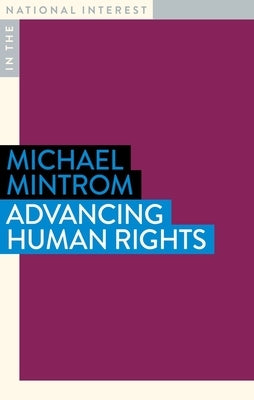 Advancing Human Rights by Mintrom, Michael