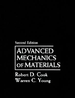 Advanced Mechanics of Materials by Cook, Robert