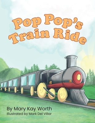 Pop Pop's Train Ride by Worth, Mary Kay